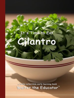 cover image of It's Time to Eat Cilantro